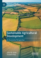Sustainable Agricultural Development: An Economic Perspective 3030346013 Book Cover