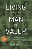 Living as a Man of Valor 1959544055 Book Cover