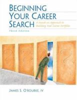 Beginning Your Career Search: A Hands-on Approach to Building Your Career Portfolio 0131008021 Book Cover