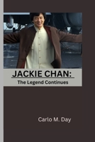 JACKIE CHAN: The Legend Continues B0CH2H6LWY Book Cover