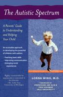 The Autistic Spectrum: A Parents' Guide to Understanding and Helping Your Child 1569752575 Book Cover