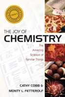 The Joy of Chemistry: The Amazing Science of Familiar Things 1591022312 Book Cover