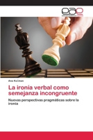 La Ironia Verbal Como Semejanza Incongruente 3659079146 Book Cover