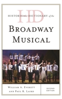 Historical Dictionary of the Broadway Musical 1442256680 Book Cover