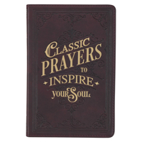 Classic Prayers to Inspire Your Soul Faux Leather Gift Book 1642725501 Book Cover