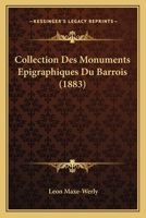 Collection Des Monuments Epigraphiques Du Barrois (1883) 1160723346 Book Cover