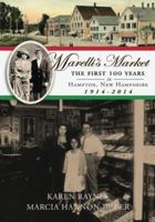 Marelli's Market: The First 100 Years in Hampton, New Hampshire 1914-2014 0985804734 Book Cover