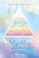 Spirit teaches a simple seeker: Accepting Flaws and Closets B0FP8HJ1VX Book Cover