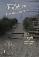 Folklore of the New Jersey Shore: History, the Supernatural, and Beyond 0764341278 Book Cover