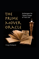 The Prime Mover Oracle: Archetypes for Taking Charge of Your Life B09PMBKSZW Book Cover