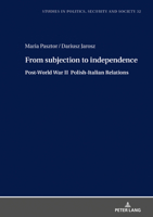 From Subjection to Independence: Post-World War II Polish-Italian Relations 3631822871 Book Cover