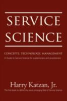 Service Science: Concepts, Technology, Management 0595525199 Book Cover
