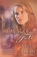 Moment of Truth (John, Sally) 0736913157 Book Cover