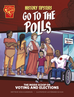 History Tipsters Go to the Polls: The Inside Scoop on Voting and Elections 1669076148 Book Cover