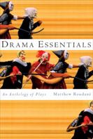 Drama Essentials: An Anthology of Plays 0618474773 Book Cover