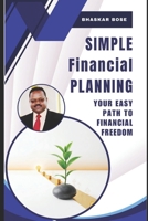 Simple Financial Planning: Your Easy Path to Financial Freedom B0FGVMVPLK Book Cover