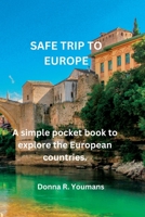 Safe Trip To Europe: A simple pocket book to explore the European countries. B0BVCWQRLF Book Cover