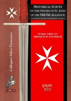 Historical Survey on the Orders of St. John of the SMOM Alliance: Knights of Malta (The Hidden Truth of the Knights of Malta) B08JB7MF3V Book Cover