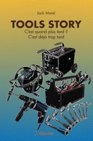 Tools story: C'est quand plus tard ? C'est déjà trop tard (French Edition) 2414530642 Book Cover