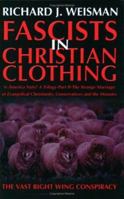 Fascists in Christian Clothing: The Vast Right Wing Conspiracy 0595357377 Book Cover