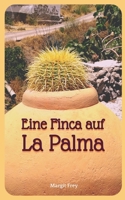 Eine Finca auf La Palma 3756888053 Book Cover