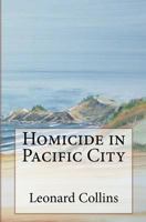 Homicide in Pacific City 1466227524 Book Cover