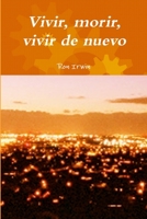 Vivir, morir, vivir de nuevo 1312884207 Book Cover