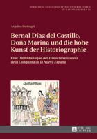 Bernal Diaz del Castillo, Dona Marina Und Die Hohe Kunst Der Historiographie: Eine Umfeldanalyse Der -Historia Verdadera de La Conquista de La Nueva Espana- 363164809X Book Cover