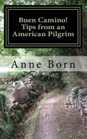 Buen Camino!: Tips from an American Pilgrim 1974252817 Book Cover