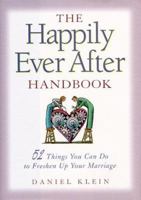 The Happily Ever After Handbook: 52 Things You Can Do to Freshen Up Your Marriage 0836278666 Book Cover
