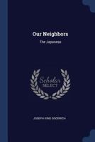 Our Neighbors: The Japanese 1018929568 Book Cover