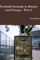 Football Grounds in Britain and Europe - Part 2 1291827986 Book Cover