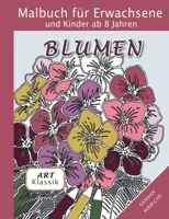 Klassik Art Malbuch für Erwachsene und Kinder ab 8 Jahren - Blumen 3753427942 Book Cover