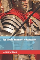 Les Antonins Romains et Le Nouveau Roi (The Antonine Romans (French Version)) B098WDB44M Book Cover