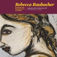Rebecca Raubacher: Drawings and Paintings 1975 to Present 138716662X Book Cover