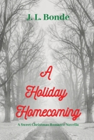 A Holiday Homecoming: A Sweet Christmas Romance Novella 177739841X Book Cover