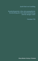 Brandenburgischer Atlas oder Geographische Beschreibung der Chur-Marck Brandenburg und des dasigen Adels: Aus den Landes Urkunden verfertiget, Potsdam 1724 (German Edition) 3883721549 Book Cover