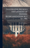 Goldwater-Nichols Department of Defense Reorganization Act of 1986 1025113470 Book Cover