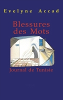 Blessures des mots: Journal de Tunisie 2907883674 Book Cover