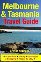 Melbourne & Tasmania Travel Guide: Attractions, Eating, Drinking, Shopping & Places to Stay 1500519596 Book Cover