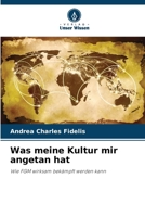 Was meine Kultur mir angetan hat 6207149971 Book Cover