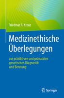 Medizinethische Überlegungen zur prädiktiven und pränatalen genetischen Diagnostik und Beratung 3662642190 Book Cover