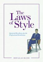 The Laws of Style: Sartorial Excellence for the Professional Gentleman 1634258967 Book Cover