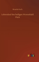 Lebenslauf des heiligen Wonnebald Pück: Eine Erzählung B0BWX5X4V8 Book Cover