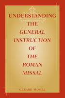 Understanding the General Instruction of Roman Missal 0809144522 Book Cover