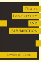 Death, Immortality, and Resurrection 1631992678 Book Cover