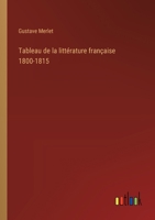 Tableau de la littérature française 1800-1815 338501090X Book Cover