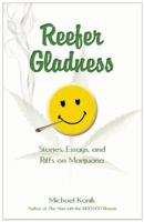 Reefer Gladness: Stories, Essays, and Riffs on Marijuana 1935396404 Book Cover