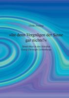 Ist denn Vergnügen der Sinne gar nichts: Sinnlichkeit in den Schriften Georg Christoph Lichtenbergs 3831144877 Book Cover