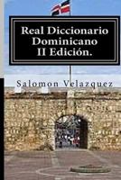 Real Diccionario Dominicano: Dominicanismos, Refranes, Frases Comunes y Creencias y Supersticiones. 1533224099 Book Cover